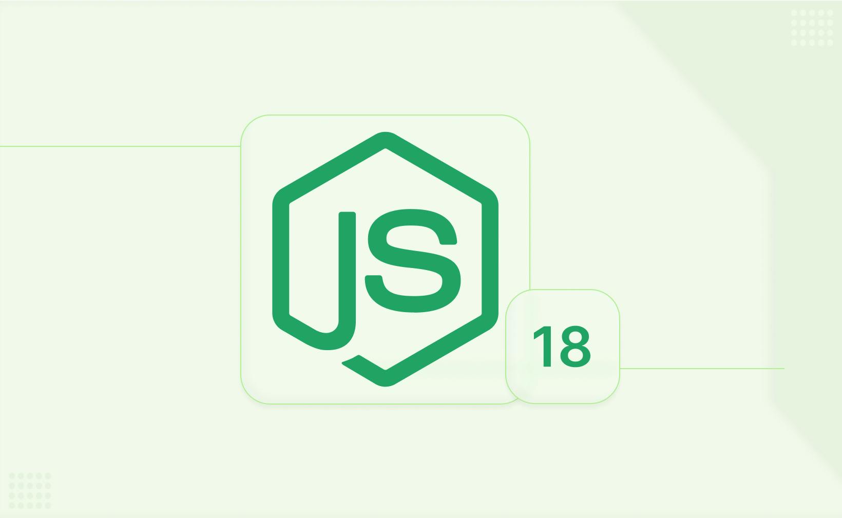 Node.js 18 Released: Top new features and updates 